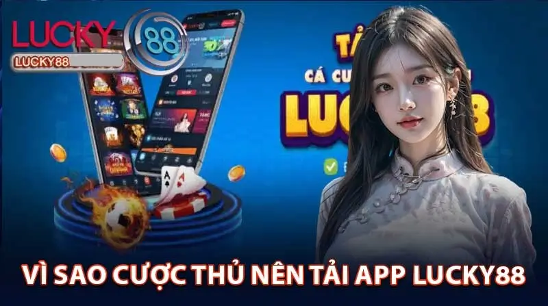 Một số ưu điểm nổi trội của app Lucky88